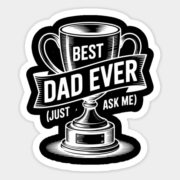 Best Dad Ever (Just Ask Me) with Trophy Magnet by Frank Ring