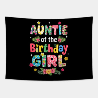 Auntie Of The Birthday Girl Hawaii Family Party Decor Tapestry