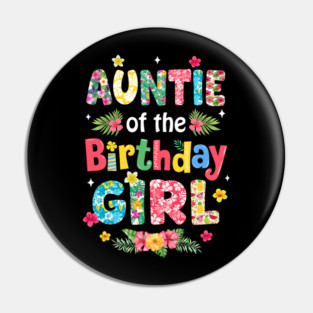 Auntie Of The Birthday Girl Hawaii Family Party Decor Pin