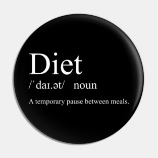 Diet /ˈdaɪ.ət/ Pin