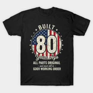 Built 80 Years Ago Funny 80th Birthday USA Flag Vintage T-Shirt