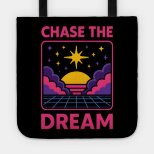 Chase the Dream – Retro Cosmic Motivation Artwork Tote