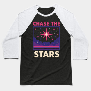 Chase the Stars – Retro Cosmic Motivation Artwork Baseball T-Shirt