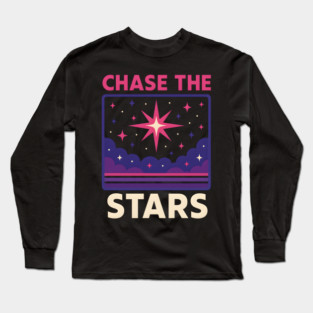 Chase the Stars – Retro Cosmic Motivation Artwork Long Sleeve T-Shirt