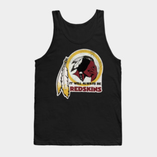 Washington Redskins -  It Will Always Be Redskins Tank Top