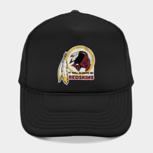 Washington Redskins -  It Will Always Be Redskins Hat