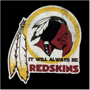 Washington Redskins -  It Will Always Be Redskins Posters and Art