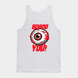 Behind you! Tank Top
