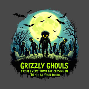 Grizzly Ghouls From Every Tomb T-Shirt
