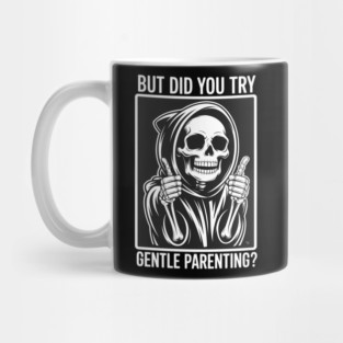 But Did You Try Gentle Parenting Mug