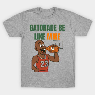 mike gatorade shirt