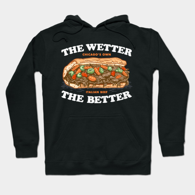 the wetter the better, italian beef Hoodie by James Bates