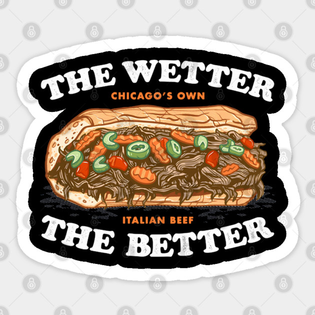 the wetter the better, italian beef Sticker by James Bates