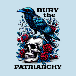 Bury the the Patriarchy Retro Halloween Feminist Pro Choice Gothic Crow T-Shirt