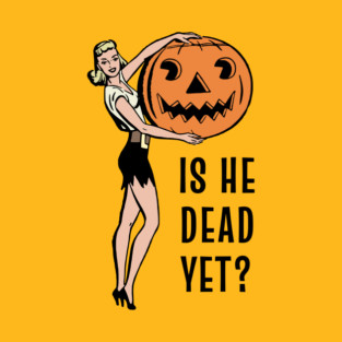 Anti Trump Retro Halloween Pumpkin Is he Dead Yet? T-Shirt