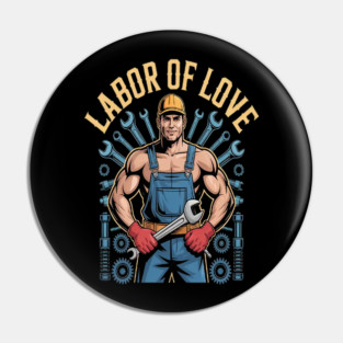 Celebrating Craft Labor Of Love Pin