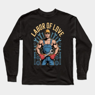 Celebrating Craft Labor Of Love Long Sleeve T-Shirt