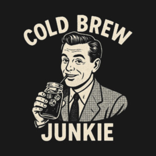 Cold Brew Junkie T-Shirt