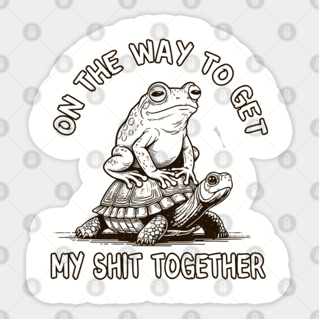 On The Way To Get My Shit Together Procrastination Humor Sticker by Anticorporati