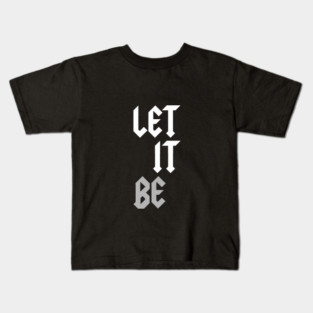 Let It Be Kids T-Shirt
