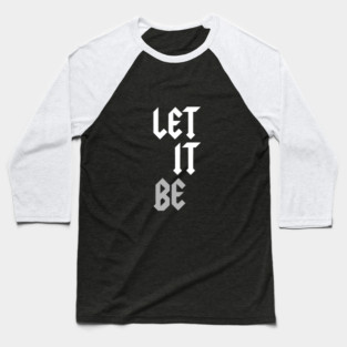 Let It Be Baseball T-Shirt