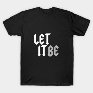 Let It Be T-Shirt