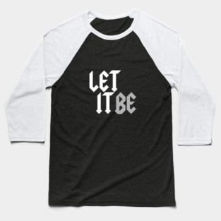 Let It Be Baseball T-Shirt