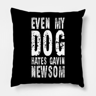 Even My Dog Hates Gavin Newsom Vintage Shirt Pillow