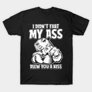 Humor Guinea I Didnt Fart My Butt Blew You A Kiss T-Shirt