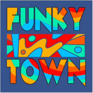 FUNKY TOWN Posters and Art