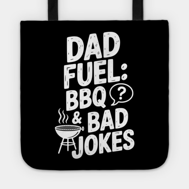 Dad Fuel: BBQ and Bad Jokes Tote by Frank Ring