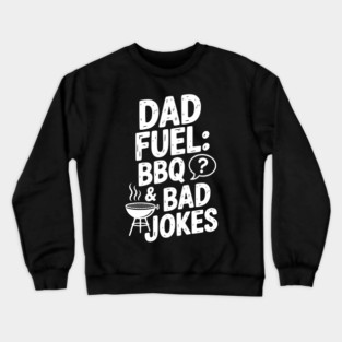 Dad Fuel: BBQ and Bad Jokes Crewneck Sweatshirt
