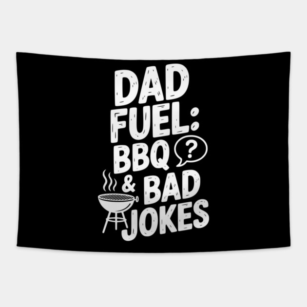 Dad Fuel: BBQ and Bad Jokes Tapestry by Frank Ring