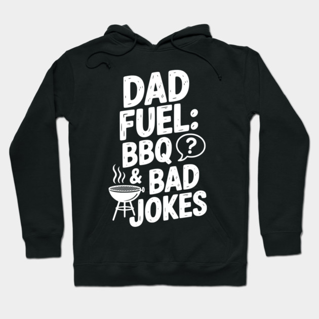 Dad Fuel: BBQ and Bad Jokes Hoodie by Frank Ring