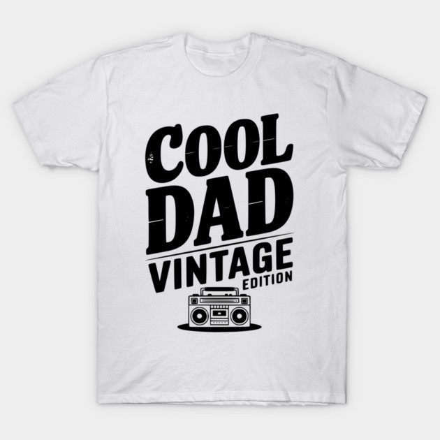 Cool Dad Vintage Edition T-Shirt by Frank Ring