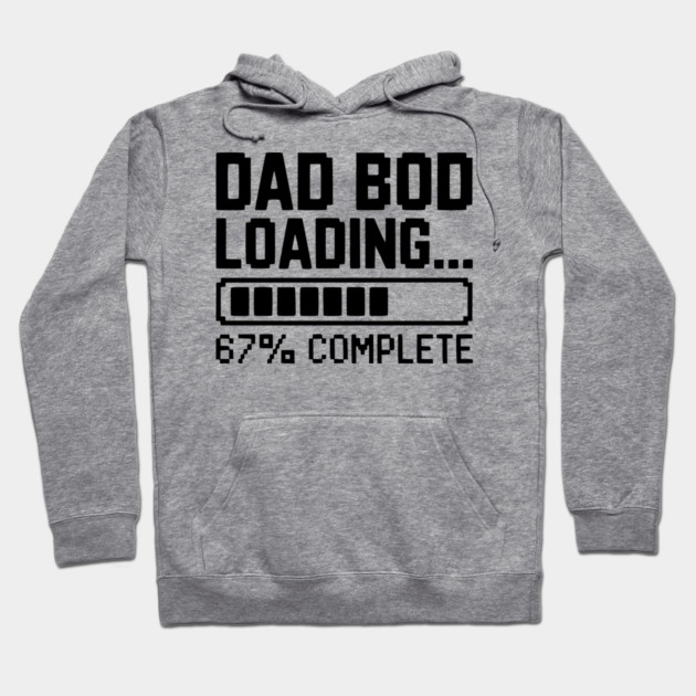 Dad Bod Loading Hoodie by Frank Ring