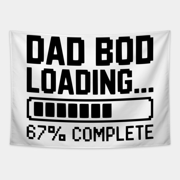 Dad Bod Loading Tapestry by Frank Ring
