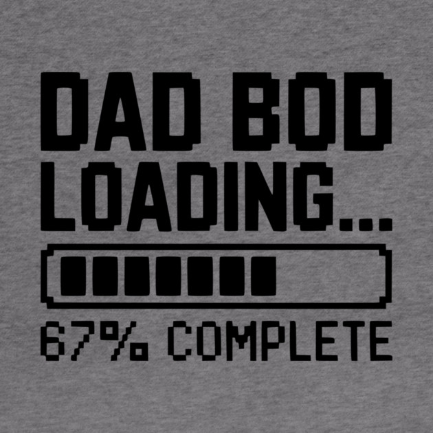 Dad Bod Loading by Frank Ring