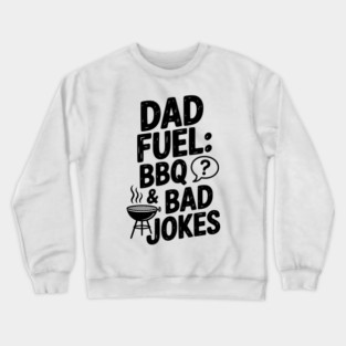 Dad Fuel: BBQ and Bad Jokes Crewneck Sweatshirt