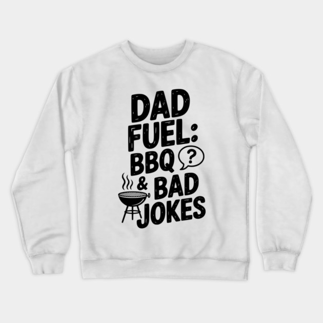 Dad Fuel: BBQ and Bad Jokes Crewneck Sweatshirt by Frank Ring
