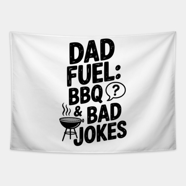 Dad Fuel: BBQ and Bad Jokes Tapestry by Frank Ring