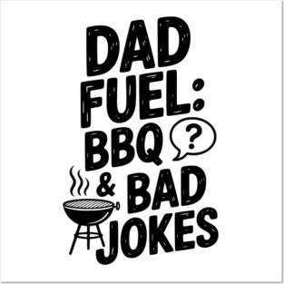 Dad Fuel: BBQ and Bad Jokes Posters and Art