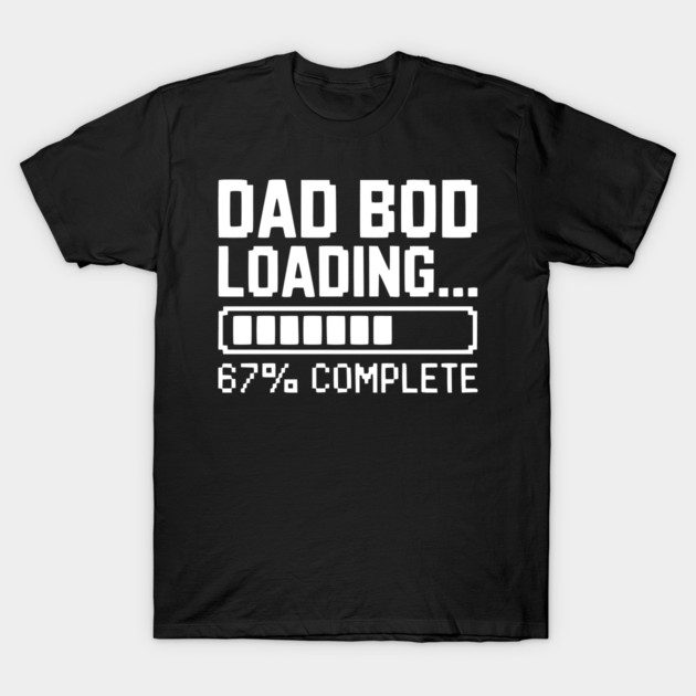Dad Bod Loading T-Shirt by Frank Ring