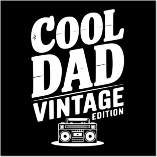 Cool Dad Vintage Edition Posters and Art