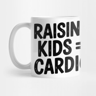 Raising Kids = Cardio Mug