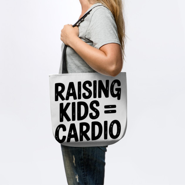 Raising Kids = Cardio by Frank Ring