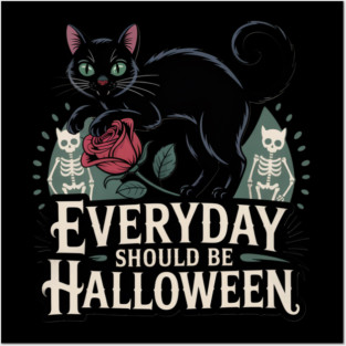 Everyday Should Be Halloween Posters and Art