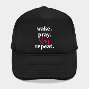 Work Pray Slay Repeat Hat