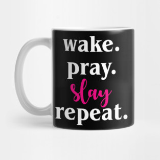 Work Pray Slay Repeat Mug