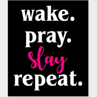 Work Pray Slay Repeat Posters and Art